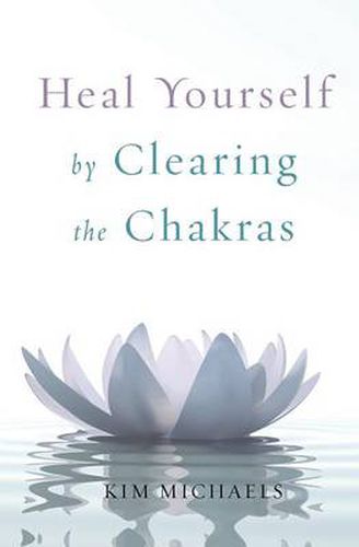 Cover image for Heal Yourself by Clearing the Chakras