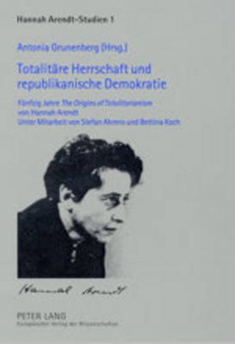 Cover image for Totalitaere Herrschaft Und Republikanische Demokratie: Fuenfzig Jahre the Origins of Totalitarianism Von Hannah Arendt