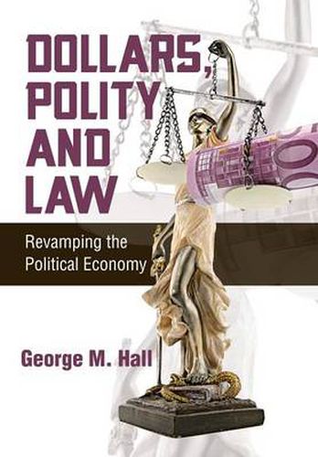 Cover image for Dollars, Polity and Law