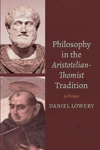 Cover image for Philosophy in the Aristotelian-Thomist Tradition