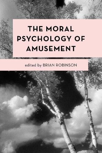 Cover image for The Moral Psychology of Amusement
