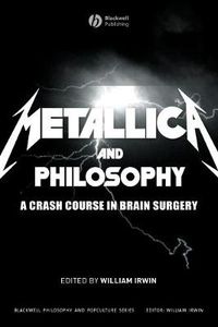 Cover image for Metallica  and Philosophy: A Crash Course in Brain Surgery
