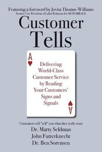Cover image for Customer Tells: Delivering World-Class Customer Service by Reading Your Customers' Signs and Signals