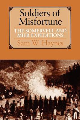 Cover image for Soldiers of Misfortune: The Somervell and Mier Expeditions