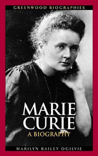 Marie Curie: A Biography