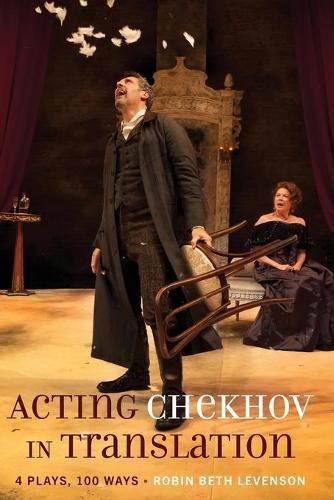 Cover image for Acting Chekhov in Translation: 4 Plays, 100 Ways