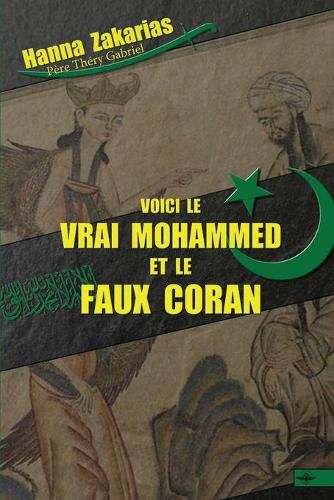 Cover image for Voici le vrai Mohammed et le faux Coran