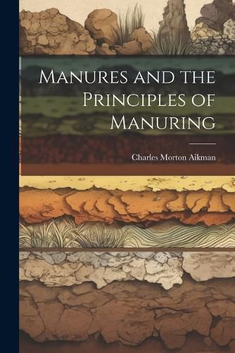 Cover image for Manures and the Principles of Manuring