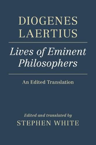 Cover image for Diogenes Laertius: Lives of Eminent Philosophers: An Edited Translation