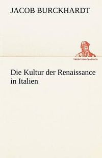 Cover image for Die Kultur Der Renaissance in Italien