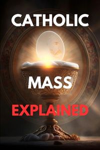 Cover image for Catholic mass explained