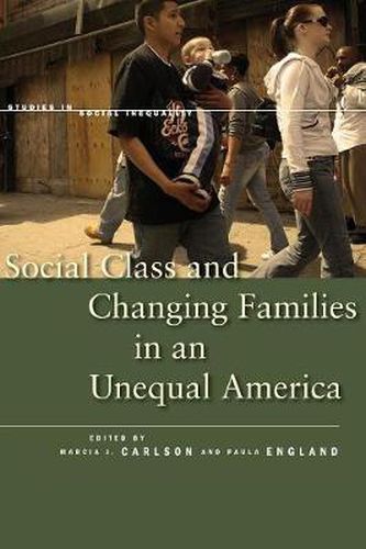 Cover image for Social Class and Changing Families in an Unequal America