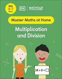 Cover image for Maths - No Problem! Multiplication and Division, Ages 5-7 (Key Stage 1)