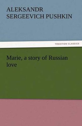 Cover image for Marie, a Story of Russian Love