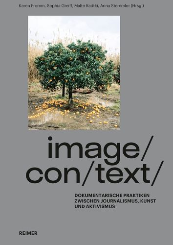 Cover image for Image/Con/Text: Dokumentarische Praktiken Zwischen Journalismus, Kunst Und Aktivismus