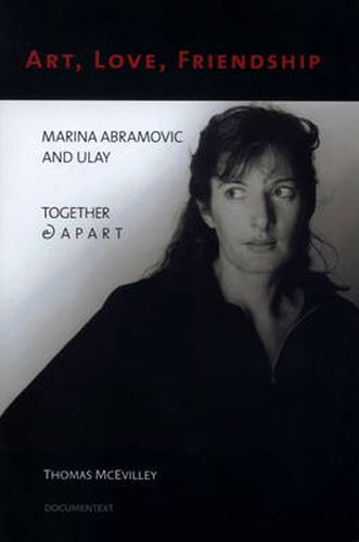 Marina Abramovic: Art, Love, Friendship. Marina Abramovic and Ulay