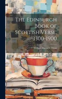 Cover image for The Edinburgh Book of Scottish Verse, 1300-1900