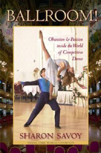 Cover image for Ballroom!: Obsession and Passion Inside the World of Competitive Dance
