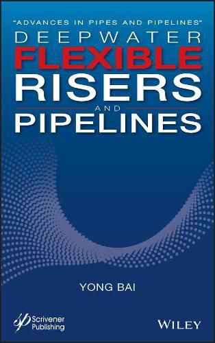 Deepwater Flexible Risers and Pipelines