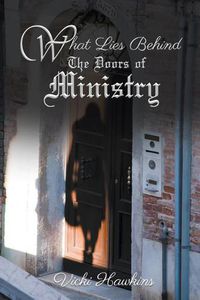 Cover image for What Lies Behind The Doors of Ministry