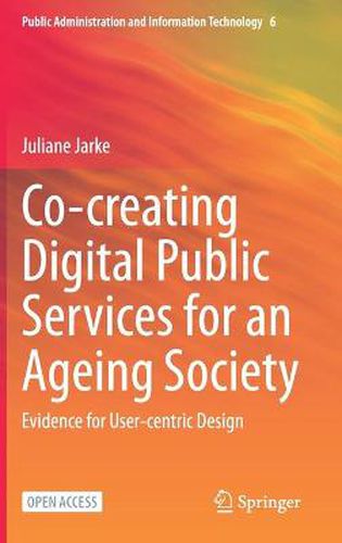 Cover image for Co-creating Digital Public Services for an Ageing Society: Evidence for User-centric Design