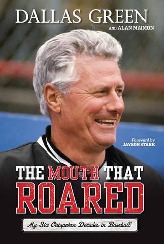 Cover image for The Mouth That Roared: My Six Outspoken Decades in Baseball