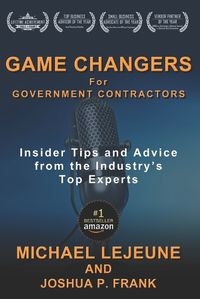 Cover image for Game Changers for Government Contractors: Insider Tips and Advice from the Industry's Top Experts