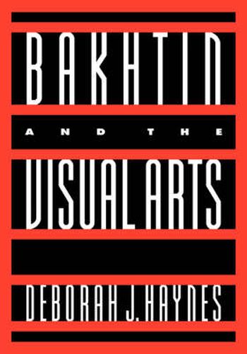 Cover image for Bakhtin and the Visual Arts