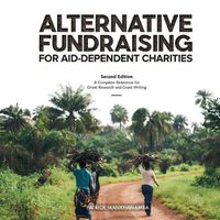 Cover image for ALTERNATIVE FUNDRAISING FOR AID-DEPENDENT CHARITIES: A Complete Reference for Grant Research and Grant Writing