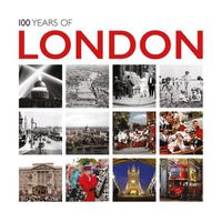 Cover image for 100 Years of London
