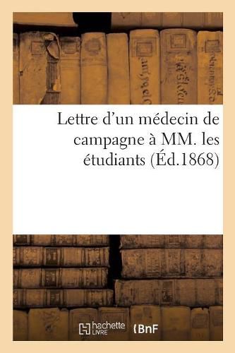 Lettre d'Un Medecin de Campagne A MM. Les Etudiants