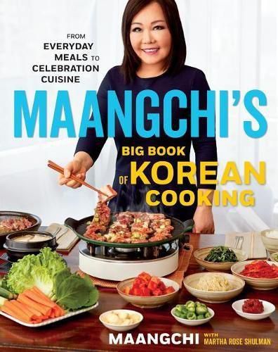 Cover image for Maangchi's Big Book of Korean Cooking: From Everyday Meals to Celebration Cuisine