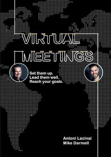 Cover image for Virtual Meetings: Set them up. Lead them well. Reach your goals.