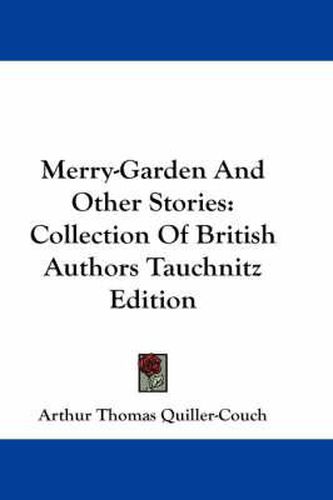 Cover image for Merry-Garden and Other Stories: Collection of British Authors Tauchnitz Edition