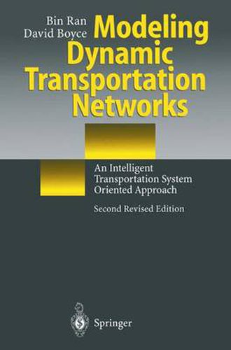 Cover image for Modeling Dynamic Transportation Networks: An Intelligent Transportation System Oriented Approach