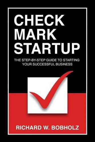 Cover image for Check Mark Startup: The Step-By-Step Guide to Starting Your Successful Business