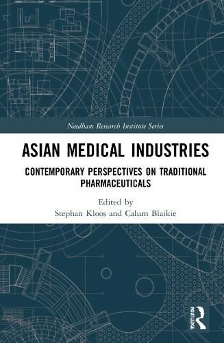 Cover image for Asian Medical Industries: Contemporary Perspectives on Traditional Pharmaceuticals