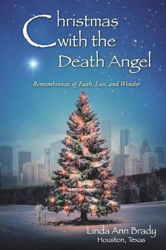 Cover image for Christmas with the Death Angel: Remembrances of Faith, Loss, and Wonder