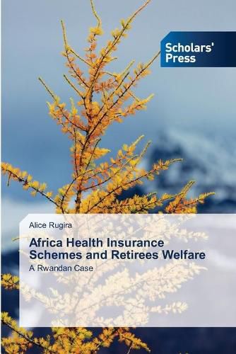 Cover image for Africa Health Insurance Schemes and Retirees Welfare