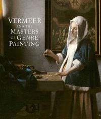 Cover image for Vermeer and the Masters of Genre Painting: Inspiration and Rivalry
