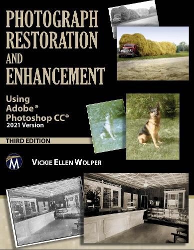 Cover image for Photograph Restoration and Enhancement: Using Adobe Photoshop CC 2021 Version