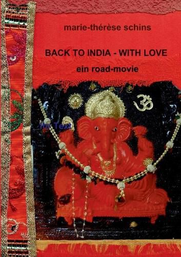 Cover image for Back to India - with love: Ein Road-Movie