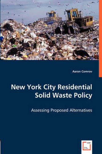 Cover image for New York City Residential Solid Waste Policy - Assessing Proposed Alternatives