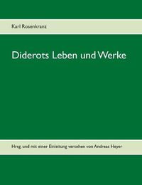 Cover image for Diderots Leben und Werke: Hrsg. und mit einer Einleitung versehen von Andreas Heyer