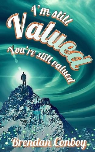 I'm Still VALUED - You're still vallued