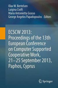 Cover image for ECSCW 2013: Proceedings of the 13th European Conference on Computer Supported Cooperative Work, 21-25 September 2013, Paphos, Cyprus