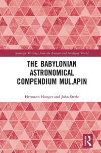 Cover image for The Babylonian Astronomical Compendium MUL.APIN