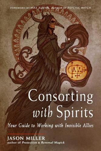 Cover image for Consorting with Spirits: Your Guide to Working with Invisible Allies