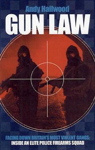 Cover image for Gun Law: Fighting Britain's Deadliest Gangs