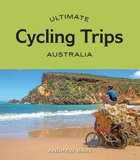 Cover image for Ultimate Cycling Trips: Australia